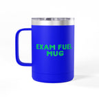 Exam Fuel Mug Tumbler | Perfect for Students, Study Sessions, Motivational Drinkware, Eco-Friendly Cup
