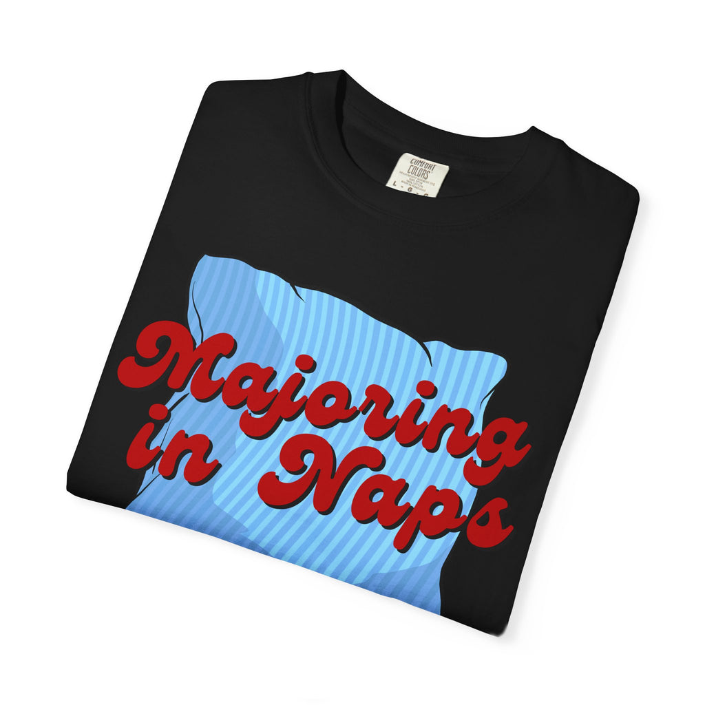 Majoring In Naps T-Shirt, Fun Sleep Shirt, Gift for Nap Lovers, Relaxation Tee, Casual Lounge Wear