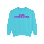 Chat Human Mode - Unisex Garment-Dyed Sweatshirt for Creative Minds, Cozy Casual, Funny Quote Sweatshirt, Gift for Writers, Warm Layering Piece