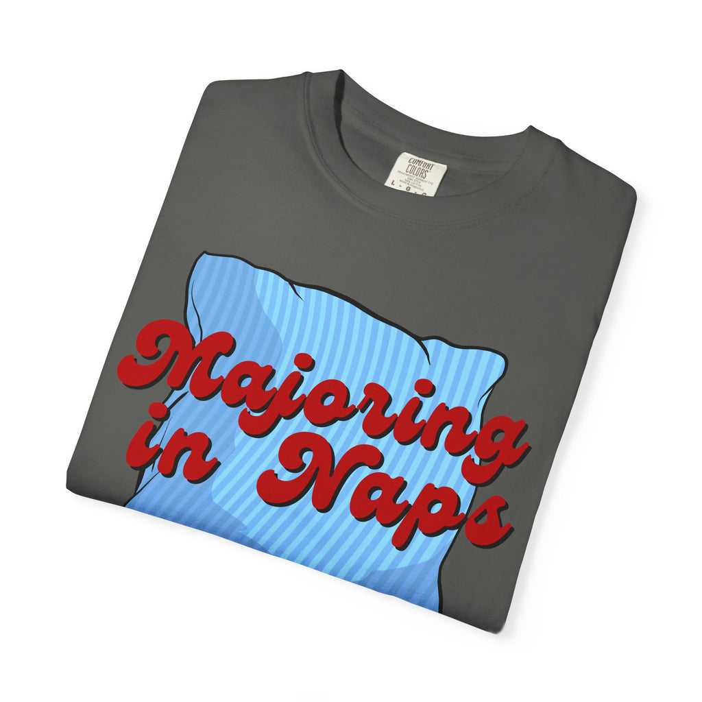 Majoring In Naps T-Shirt, Fun Sleep Shirt, Gift for Nap Lovers, Relaxation Tee, Casual Lounge Wear