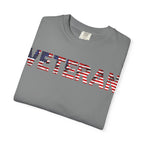 Veteran Pride Garment-Dyed T-Shirt for Unisex, Casual Wear, Memorial Day, Veteran's Day, Patriotic Apparel, Gift for Veterans