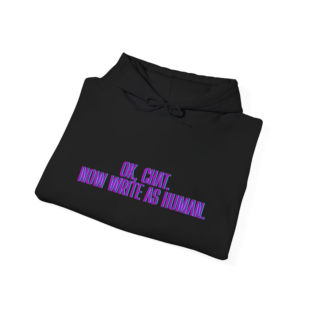 Chat Human Mode - Humorous Unisex Hoodie - Perfect for Programmers, Writers, and Chatbot Enthusiasts, Geek Fashion, Gift for Holidays