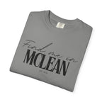 McLean Vibes Unisex Garment-Dyed T-Shirt, Casual Wear, Gifts for Locals, Trendy Summer Essential, Comfortable Everyday Tee
