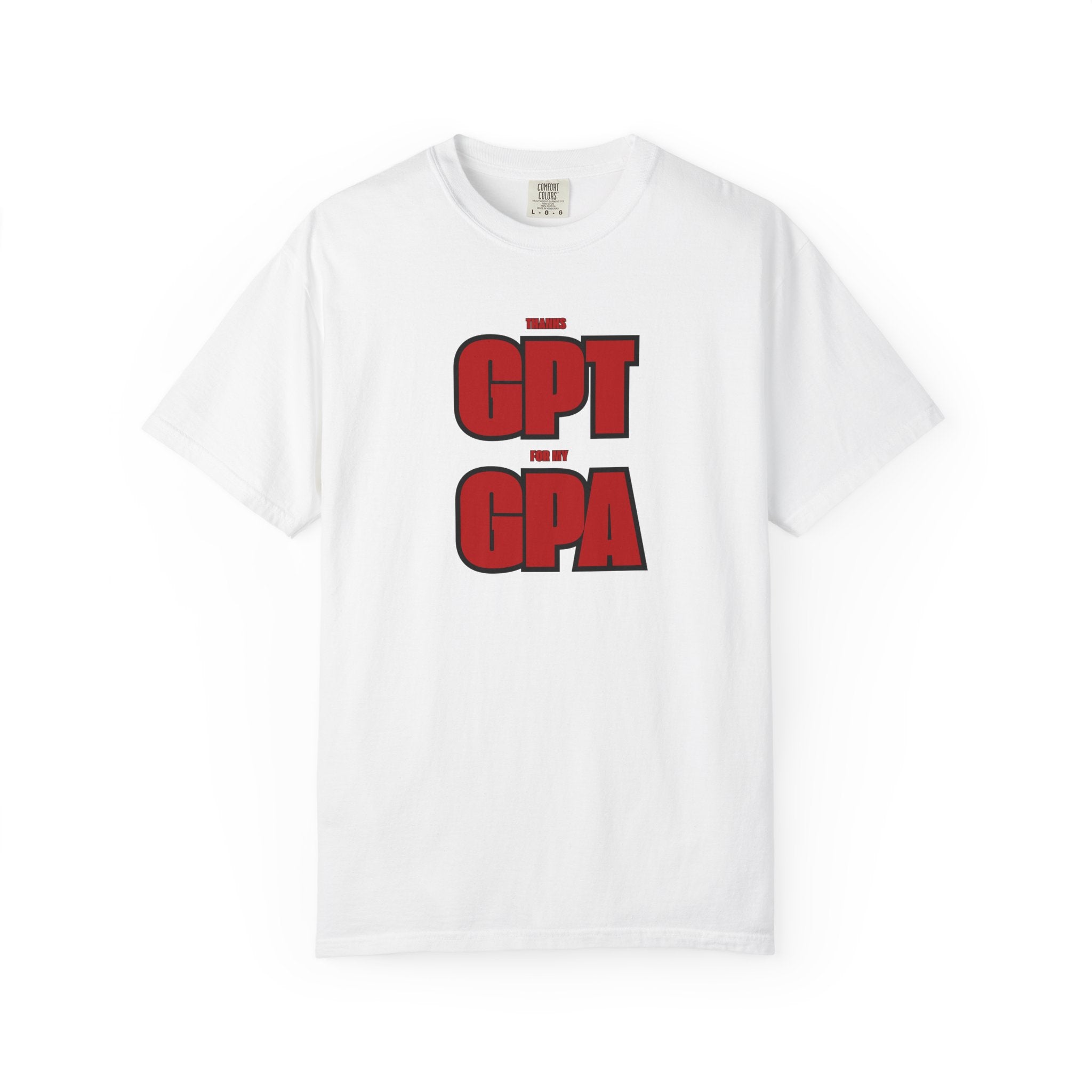 GPT for My GPA Unisex T-Shirt, Funny Shirt, Graduation Gift, Student Apparel, College Humor Tee