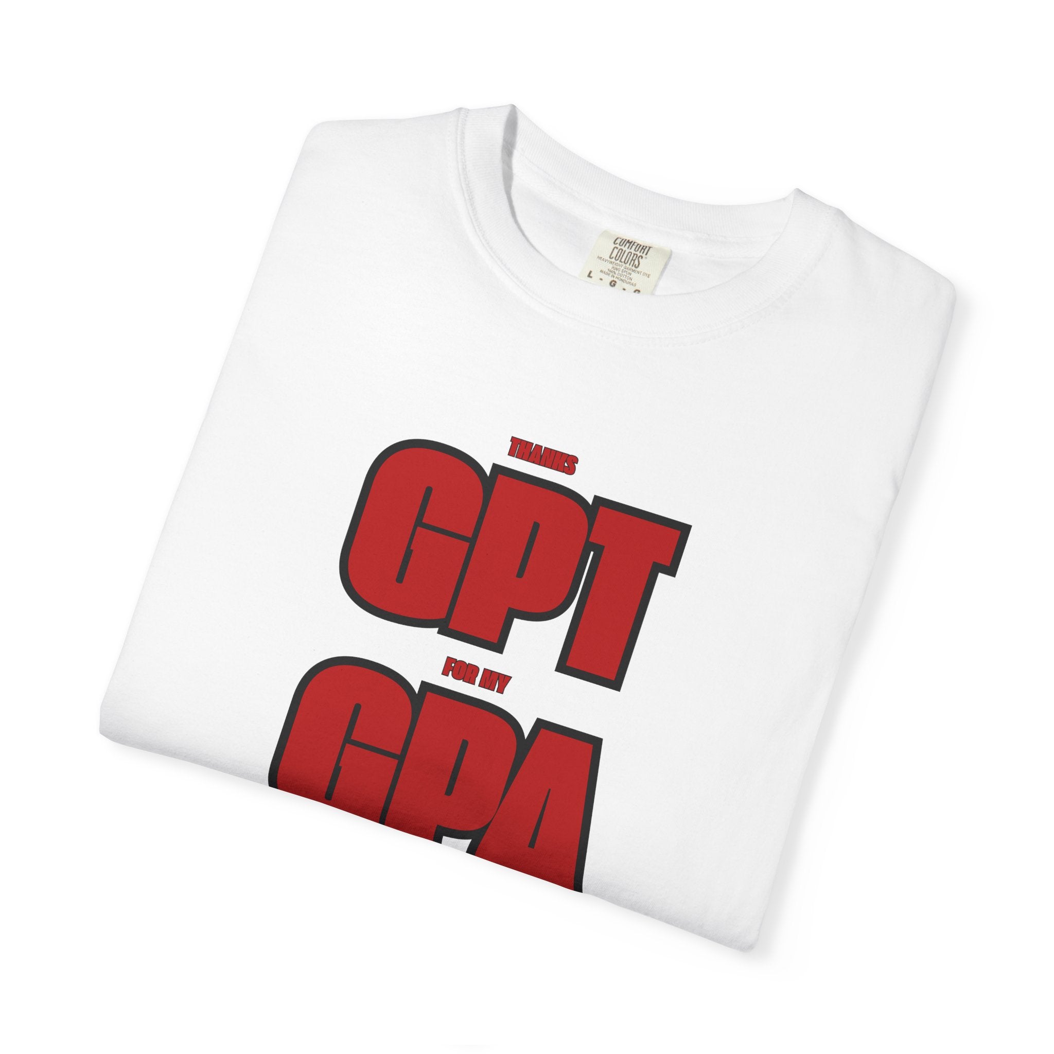 GPT for My GPA Unisex T-Shirt, Funny Shirt, Graduation Gift, Student Apparel, College Humor Tee